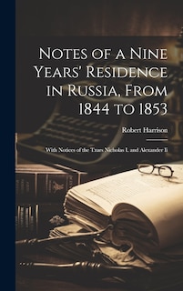 Front cover_Notes of a Nine Years' Residence in Russia, From 1844 to 1853