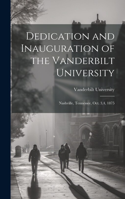 Front cover_Dedication and Inauguration of the Vanderbilt University
