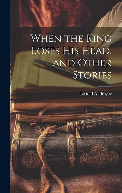 Front cover_When the King Loses His Head, and Other Stories
