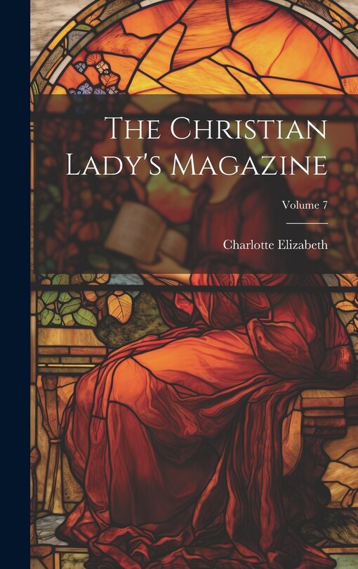 Front cover_The Christian Lady's Magazine; Volume 7