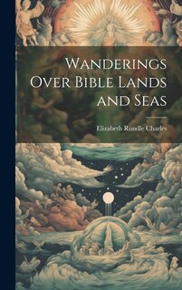 Couverture_Wanderings Over Bible Lands and Seas