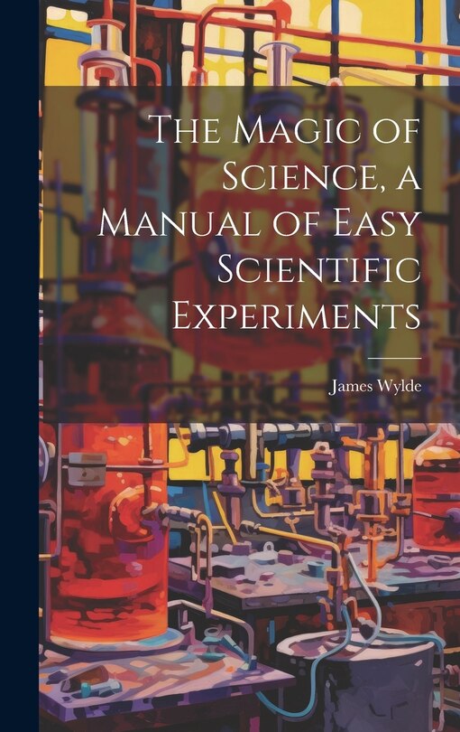 Couverture_The Magic of Science, a Manual of Easy Scientific Experiments