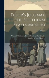 Front cover_Elder's Journal of the Southern States Mission; Volume 3