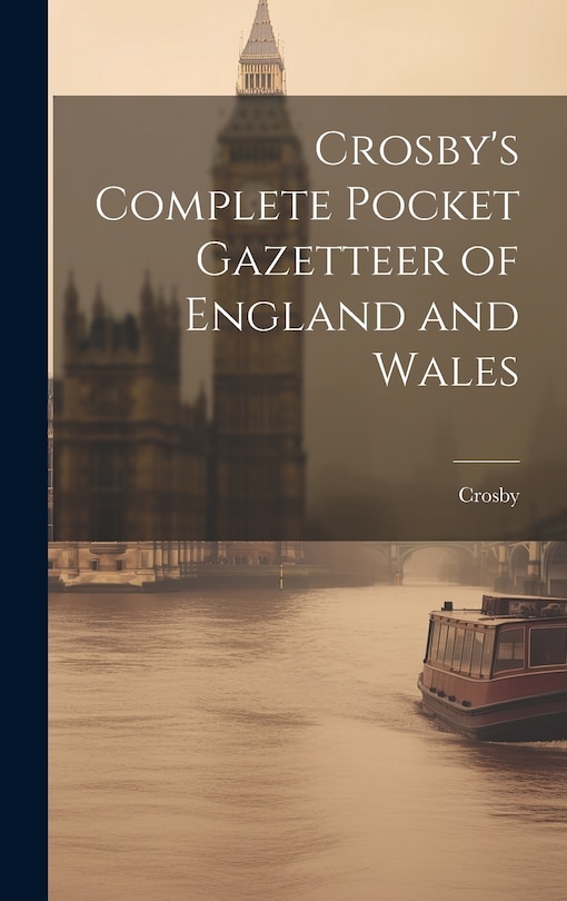 Front cover_Crosby's Complete Pocket Gazetteer of England and Wales