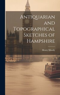 Couverture_Antiquarian and Topographical Sketches of Hampshire