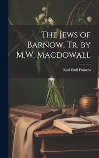 Couverture_The Jews of Barnow, Tr. by M.W. Macdowall