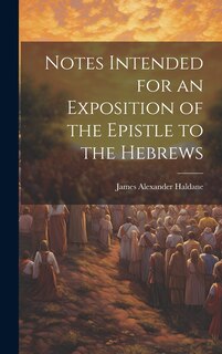 Front cover_Notes Intended for an Exposition of the Epistle to the Hebrews
