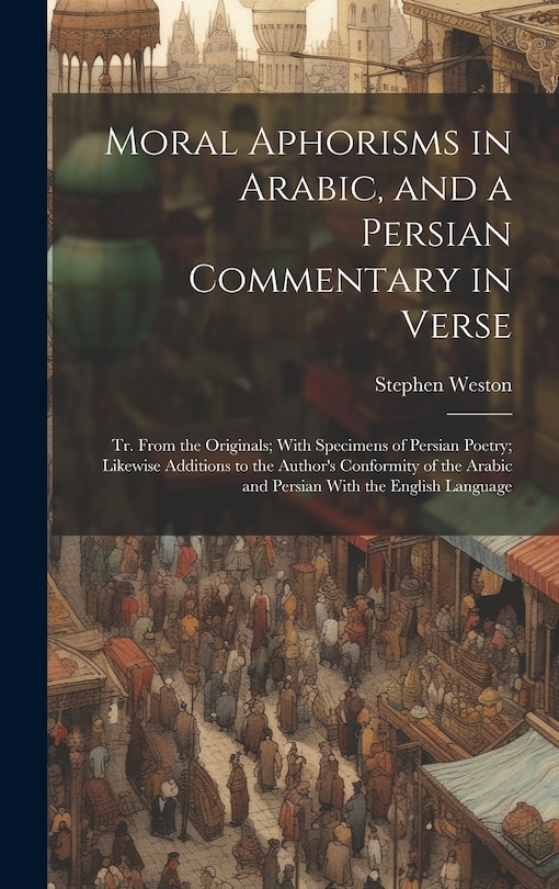 Front cover_Moral Aphorisms in Arabic, and a Persian Commentary in Verse