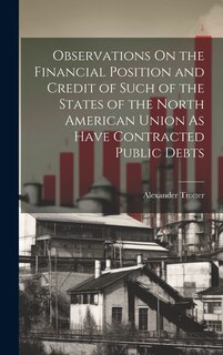 Front cover_Observations On the Financial Position and Credit of Such of the States of the North American Union As Have Contracted Public Debts