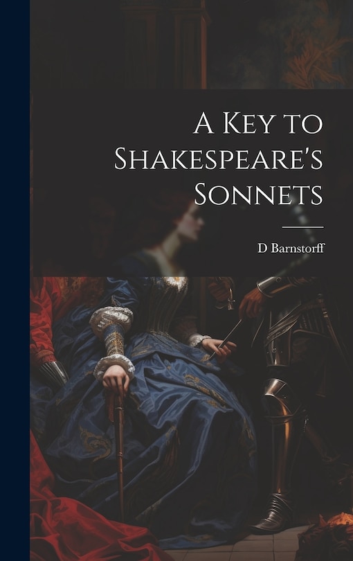 Front cover_A Key to Shakespeare's Sonnets