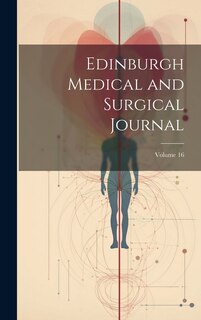 Front cover_Edinburgh Medical and Surgical Journal; Volume 16