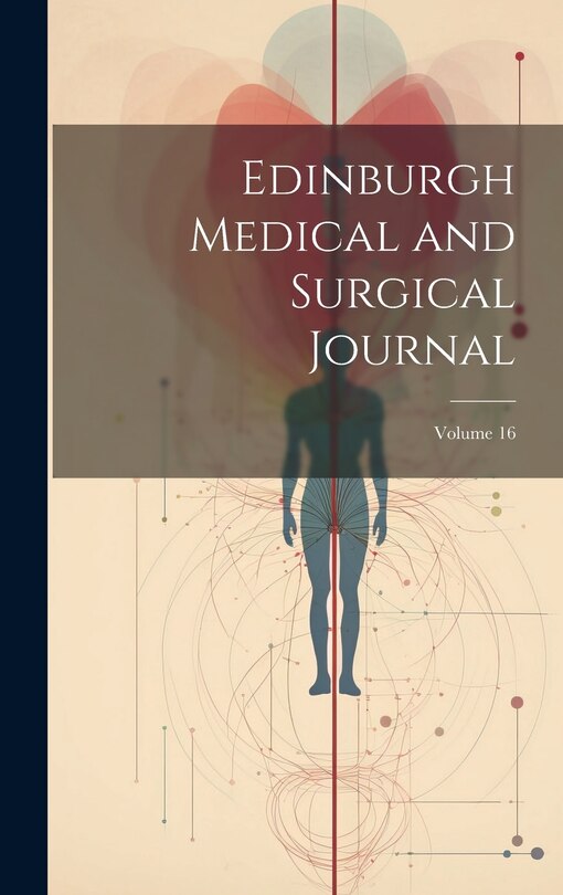 Front cover_Edinburgh Medical and Surgical Journal; Volume 16