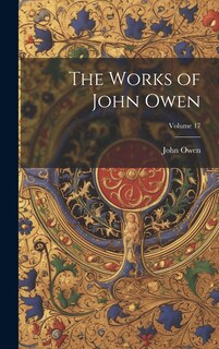 Front cover_The Works of John Owen; Volume 17