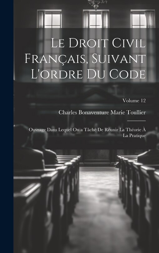 Front cover_Le Droit Civil Français, Suivant L'ordre Du Code