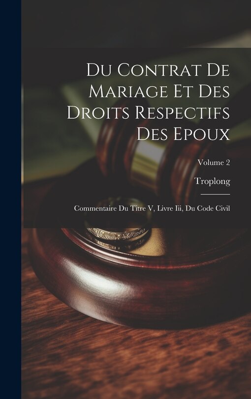 Front cover_Du Contrat De Mariage Et Des Droits Respectifs Des Epoux