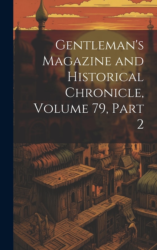 Front cover_Gentleman's Magazine and Historical Chronicle, Volume 79, part 2