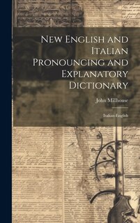 Front cover_New English and Italian Pronouncing and Explanatory Dictionary