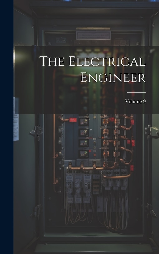Front cover_The Electrical Engineer; Volume 9