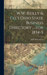 Couverture_W.W. Reilly & Co.'s Ohio State Business Directory ... for 1834-5