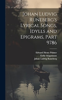Couverture_Johan Ludvig Runeberg's Lyrical Songs, Idylls and Epigrams, Part 9786
