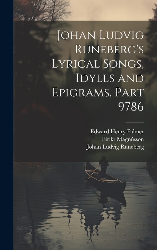 Couverture_Johan Ludvig Runeberg's Lyrical Songs, Idylls and Epigrams, Part 9786