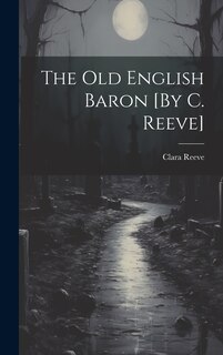 Front cover_The Old English Baron [By C. Reeve]