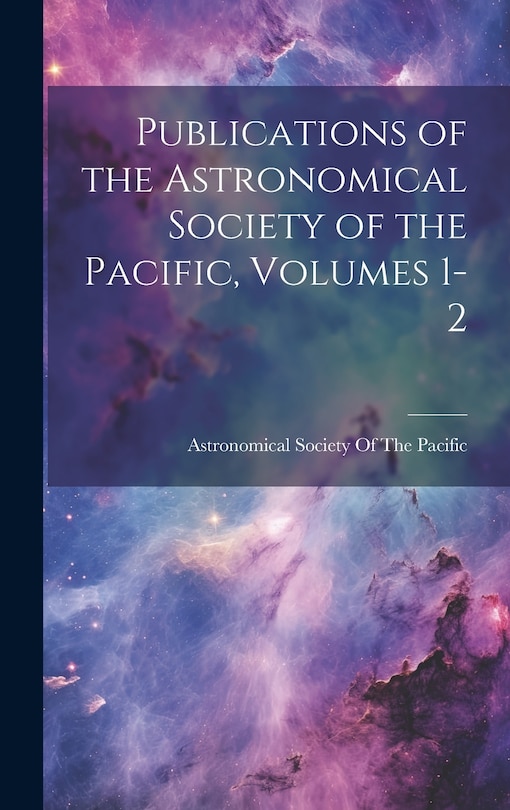 Front cover_Publications of the Astronomical Society of the Pacific, Volumes 1-2