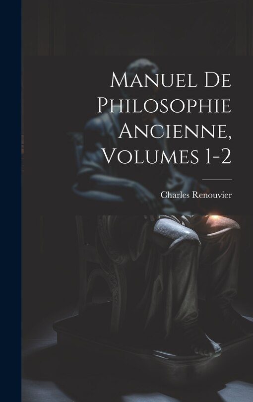 Front cover_Manuel De Philosophie Ancienne, Volumes 1-2