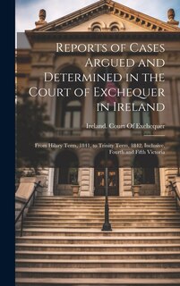 Couverture_Reports of Cases Argued and Determined in the Court of Exchequer in Ireland