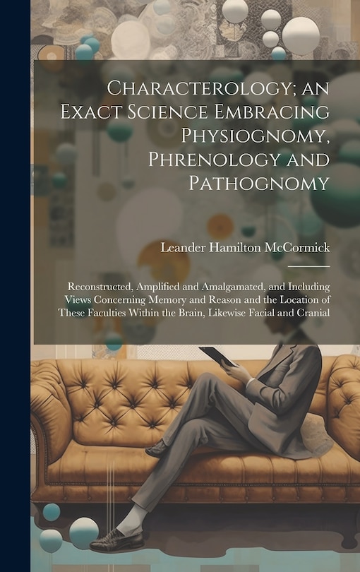 Front cover_Characterology; an Exact Science Embracing Physiognomy, Phrenology and Pathognomy