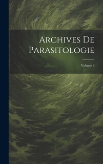 Front cover_Archives De Parasitologie; Volume 6