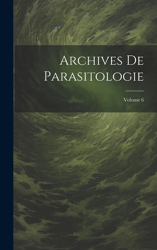 Front cover_Archives De Parasitologie; Volume 6