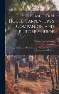 Front cover_The Modern House-Carpenters's Companion and Builder's Guide