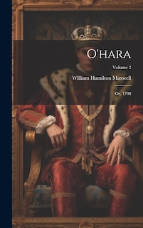 Couverture_O'hara; Or, 1798; Volume 2