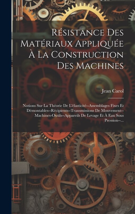 Front cover_Résistance Des Matériaux Appliquée À La Construction Des Machines