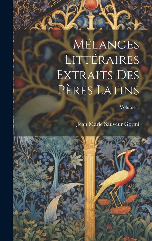 Front cover_Mélanges Littéraires Extraits Des Pères Latins; Volume 1