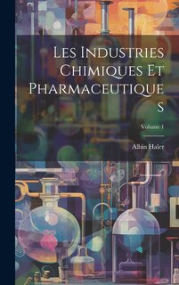 Front cover_Les Industries Chimiques Et Pharmaceutiques; Volume 1
