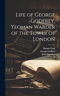 Couverture_Life of George Godfrey, Yeoman Warder of the Tower of London