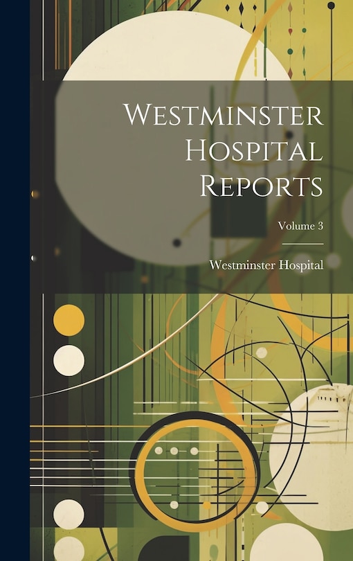 Front cover_Westminster Hospital Reports; Volume 3