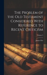 Front cover_The Problem of the Old Testament Considered With Reference to Recent Criticism; Volume 3