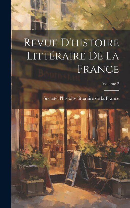 Couverture_Revue D'histoire Littéraire De La France; Volume 2