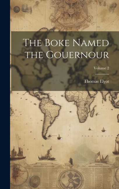 Front cover_The Boke Named the Gouernour; Volume 2