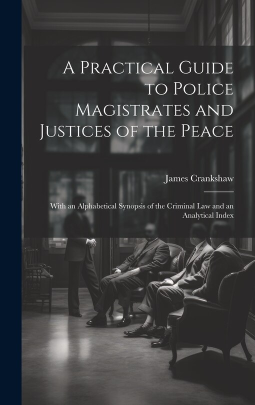 Couverture_A Practical Guide to Police Magistrates and Justices of the Peace