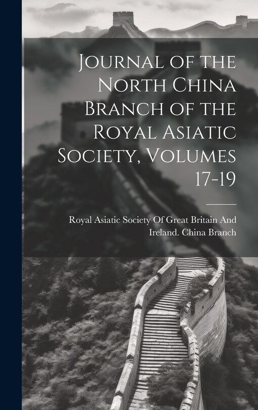 Front cover_Journal of the North China Branch of the Royal Asiatic Society, Volumes 17-19