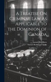 Couverture_A Treatise On Criminal Law As Applicable to the Dominion of Canada