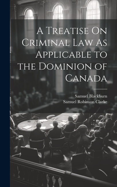 Couverture_A Treatise On Criminal Law As Applicable to the Dominion of Canada