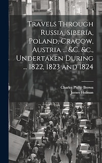 Couverture_Travels Through Russia, Siberia, Poland, Cracow, Austria ... &c. &c., Undertaken During ... 1822, 1823 and 1824