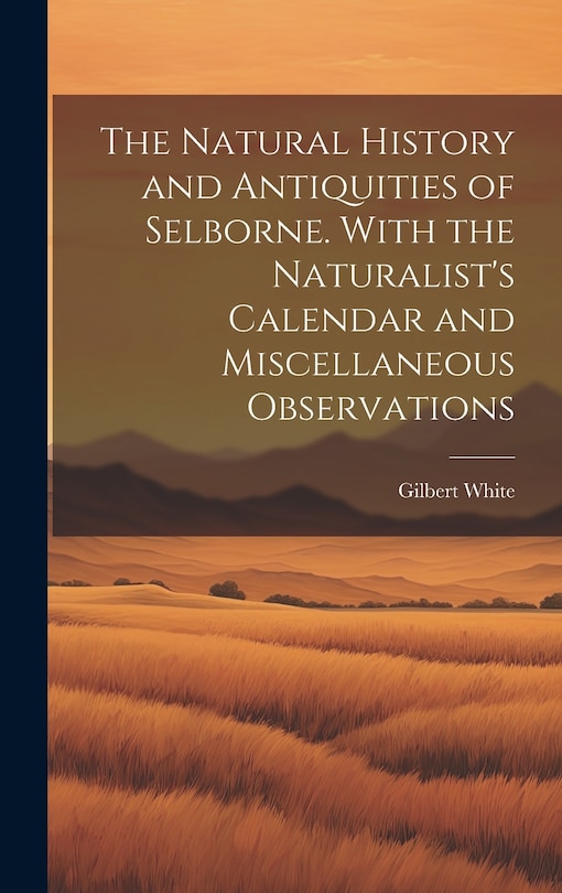 Front cover_The Natural History and Antiquities of Selborne. With the Naturalist's Calendar and Miscellaneous Observations