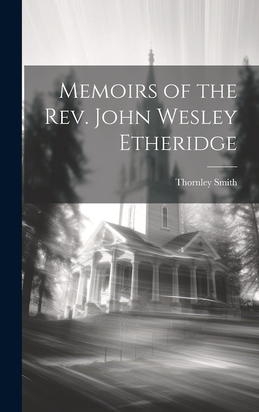 Front cover_Memoirs of the Rev. John Wesley Etheridge
