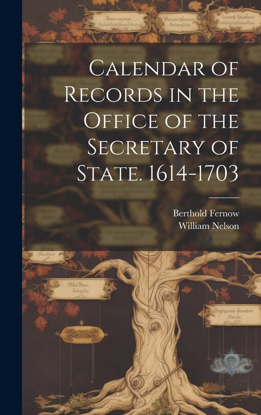 Front cover_Calendar of Records in the Office of the Secretary of State. 1614-1703